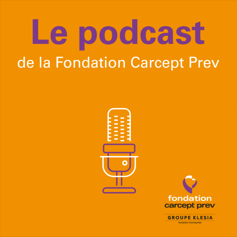 Podcast de la Fondation Carcept Prev