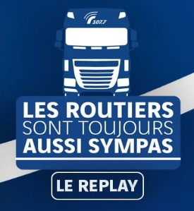 Les routiers sont toujours aussi sympas