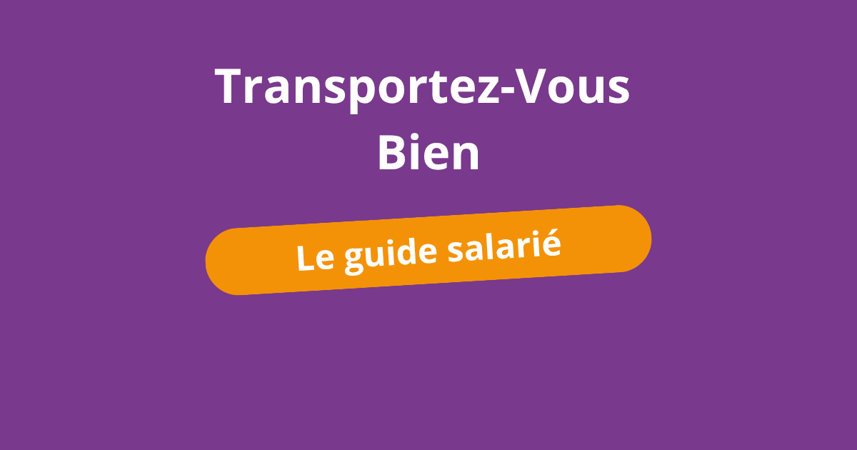 Découvrez le nouveau guide salarié Transportez-Vous Bien!